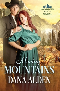 Moving Mountains (Mountain Men of Montana) - Book #3 of the Mountain Men of Montana