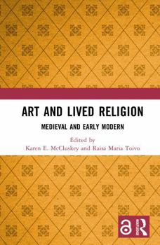 Hardcover Art and Lived Religion: Medieval and Early Modern Book