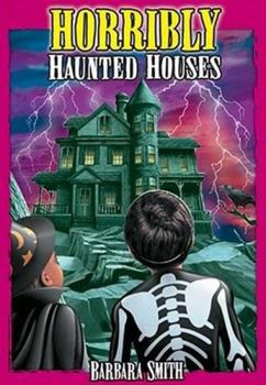 Paperback Horribly Haunted Houses: True Ghost Stories (Haunted Kids) Book
