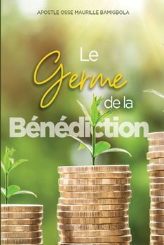 Paperback Le Germe de la Bénédiction: De l´Obéissance à la Bénédiction [French] Book