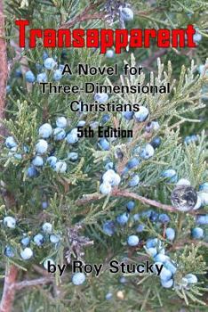 Transapparent: A Novel for Three-Dimensional Christians