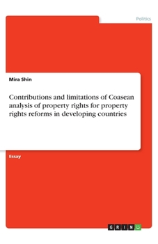 Paperback Contributions and limitations of Coasean analysis of property rights for property rights reforms in developing countries Book