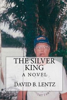 The Silver King: A Novel