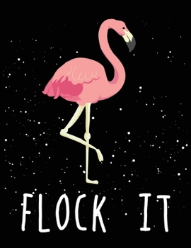 Flock it: Flamingo Notebook Journal - Blank Wide Ruled Paper - Flamingo Gifts for Women, Girls and Kids