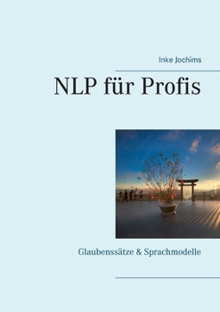 Paperback NLP für Profis: Glaubenssätze & Sprachmodelle [German] Book