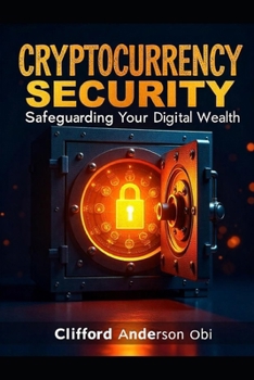 Paperback Cryptocurrency Security: Safeguarding Your Digital Wealth Book