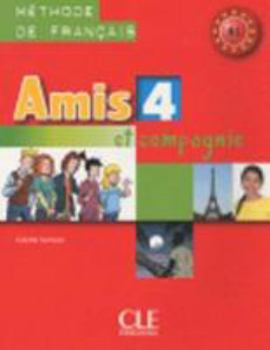 Paperback Amis et Compagnie: Livre de l'Eleve 4 (French Edition) [French] Book