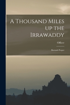 Paperback A Thousand Miles up the Irrawaddy: Burmah Proper Book