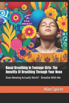 Nasal Breathing In Teenage Girls: The Benefits Of Breathing Through Your Nose: Does Mewing Actually Work? - Breathe With Me