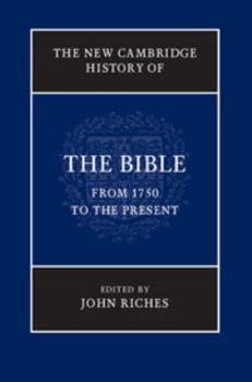 Hardcover The New Cambridge History of the Bible, Volume 4: From 1750 to the Present Book
