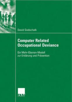 Paperback Computer Related Occupational Deviance: Ein Mehr-Ebenen-Modell Zur Erklärung Und Prävention [German] Book