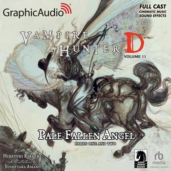 Audio CD Vampire Hunter D: Volume 11 - Pale Fallen Angel Parts One and Two [Dramatized Adaptation]: Vampire Hunter D 11 Book