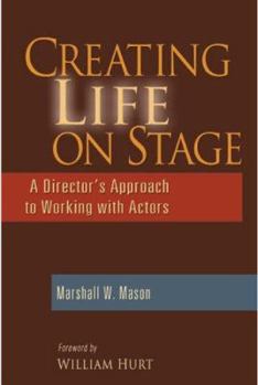 Paperback Creating Life on Stage: A Director's Approach to Working with Actors Book