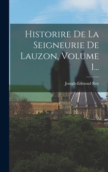 Hardcover Historire De La Seigneurie De Lauzon, Volume 1... [French] Book