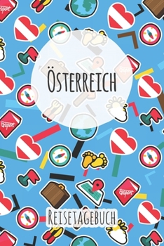 Österreich Reisetagebuch: A5 Reise Journal I Notizbuch I Urlaubs Planer I Road trip Planer I Travel notebook I 6X9 Pocket journal I Geschenk für Backpacker (German Edition)