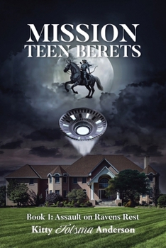 Mission Teen Berets: Book 1: Assault on Ravens Rest