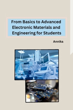 Paperback From Basics to Advanced Electronic Materials and Engineering for Students Book