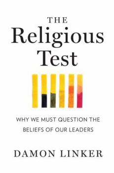 Hardcover The Religious Test: Why We Must Question the Beliefs of Our Leaders Book