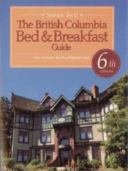 Paperback The British Columbia Bed & Breakfast Guide: Also Includes the Banff/Jasper Area Book