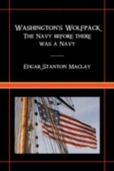 Paperback Washington's Wolfpack: The Navy Before There Was a Navy Book