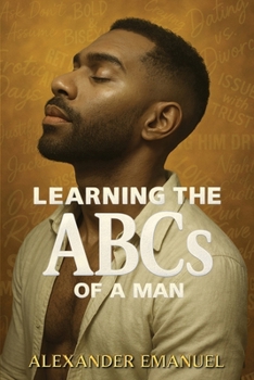 Paperback Learning the ABCs of a Man: Volume I Book