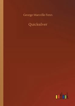 Quicksilver or the Boy with No Skid to His Wheel