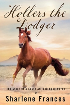 Paperback Hollers The Dodger: The Story Of A South African Racehorse Book