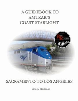 Paperback A Guidebook to Amtrak's(r) Coast Starlight: Sacramento to Los Angeles Book