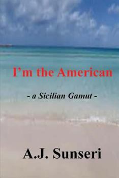 Paperback I'm the American: - a Sicilian Gamut - Book