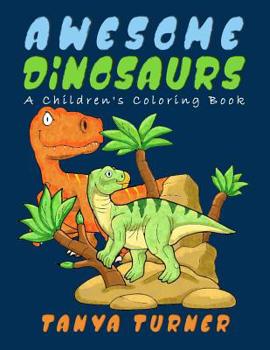 Paperback Awesome Dinosaurs: A Children's Coloring Book