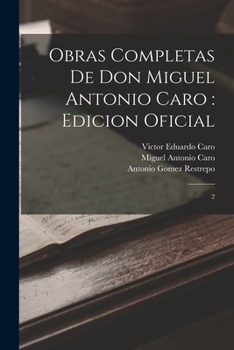 Paperback Obras completas de Don Miguel Antonio Caro: edicion oficial: 2 [Spanish] Book