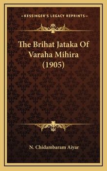 Hardcover The Brihat Jataka Of Varaha Mihira (1905) Book