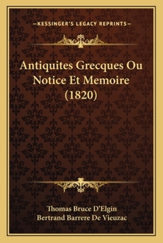 Paperback Antiquites Grecques Ou Notice Et Memoire (1820) [French] Book