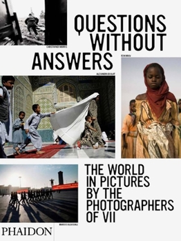 Hardcover Questions Without Answers: The World in Pictures by the Photographers of VII Book