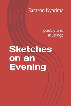 Paperback Sketches on an Evening: poetry and musings Book