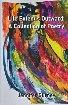 Paperback Life Extends Outward: A Collection of Poetry Book