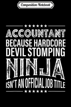 Paperback Composition Notebook: Accountant Because Ninja Isn't Job Title Journal/Notebook Blank Lined Ruled 6x9 100 Pages Book