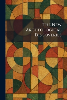 Paperback The New Archeological Discoveries Book
