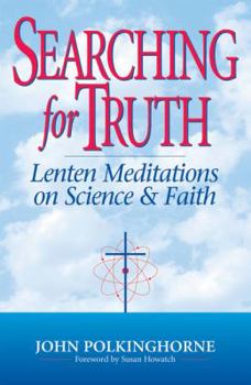 Paperback Searching for Truth: Lenten Meditations on Science & Faith Book