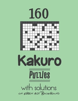 Paperback 160 Kakuro Puzzles with solutions: Kakuro puzzle books - Have a Blast! Book