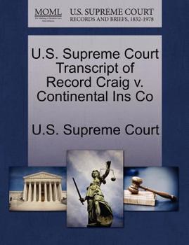 Paperback U.S. Supreme Court Transcript of Record Craig V. Continental Ins Co Book