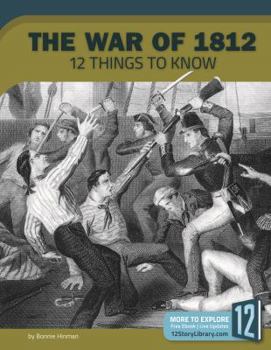 Paperback The War of 1812: 12 Things to Know Book