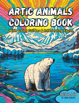 Paperback Artic Animals Coloring Book: With Color Guides and Interesting Facts Book