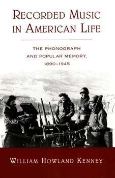 Paperback Recorded Music in American Life: The Phonograph and Popular Memory, 1890-1945 Book