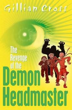 The Revenge of the Demon Headmaster - Book #3 of the Demon Headmaster