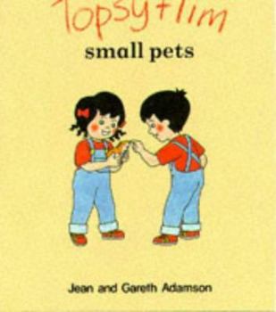 Topsy And Tim Small Pets
