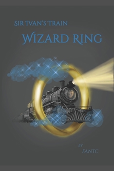 Paperback Sir Ivan's Train: Wizard Ring Book