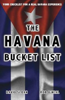 Paperback The Havana Bucket List: 100 ways to unlock the magic of Cuba's capital city Book