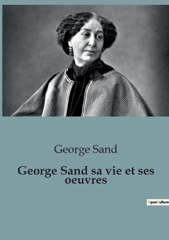 Paperback George Sand sa vie et ses oeuvres [French] Book