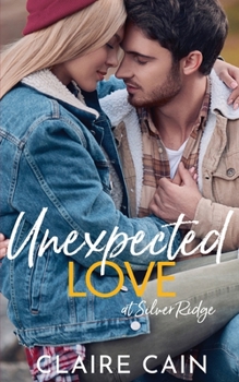 Unexpected Love at Silver Ridge - Book #1 of the Silver Ridge Resort